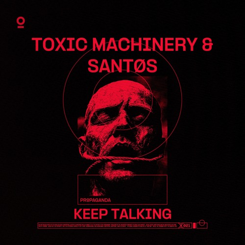 Toxic Machinery & SANTØS - Keep Talking