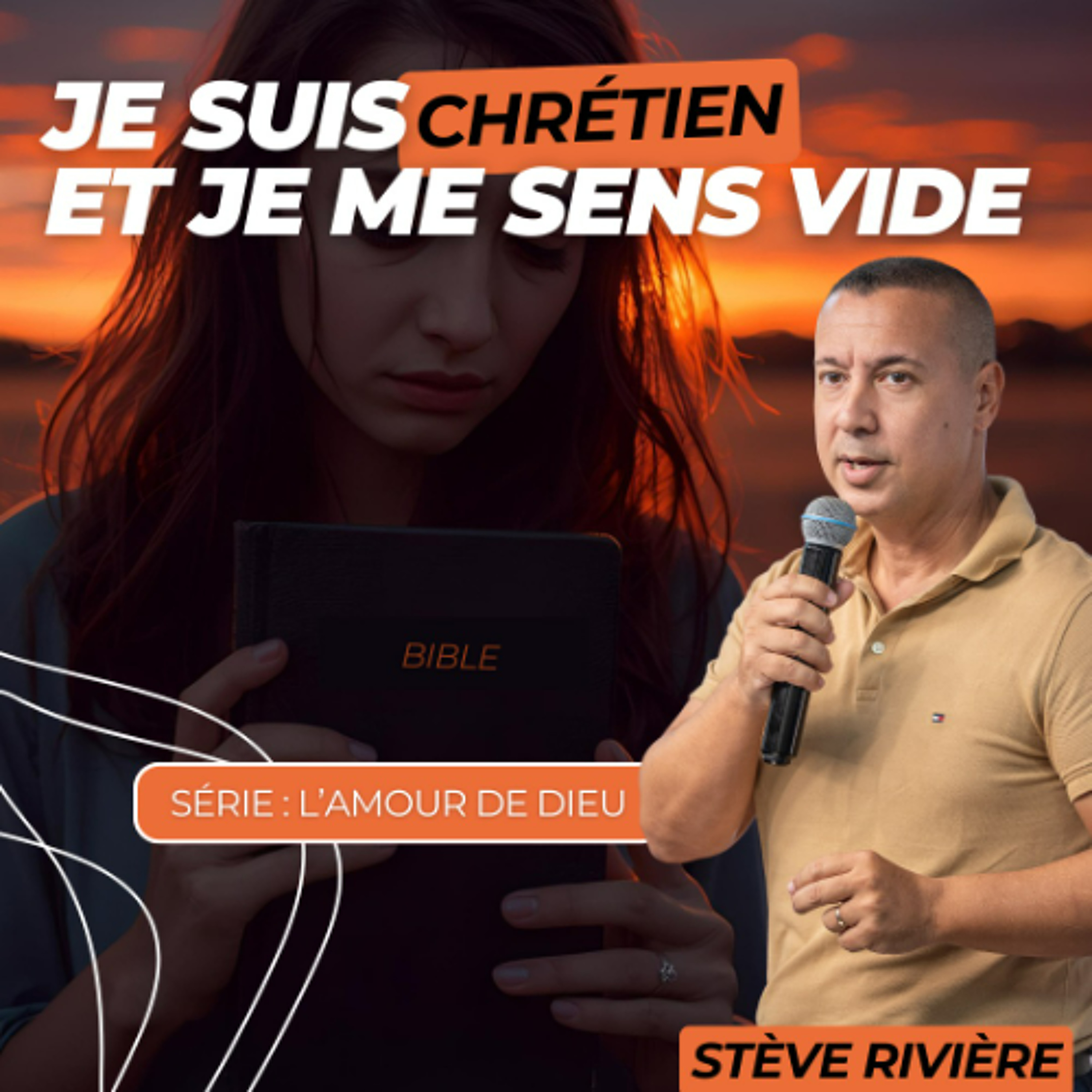 Je suis chrétien et je me sens vide - Stéve RIVIERE