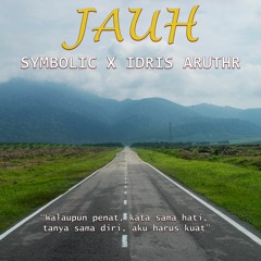 Symbolic x Idris Aruthr - Jauh