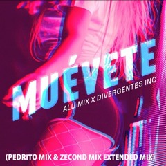 Alu Mix - Muévete (PEDRITO MIX & ZECOND MIX EXTENDED EDIT) "DOWNLOAD LINK"