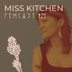 FEMCAST 029 with Miss Kitchen