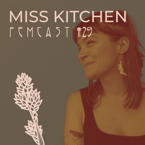 FEMCAST 029 with Miss Kitchen