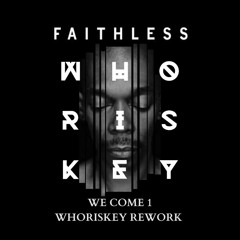 Faithless - We come 1 (Whoriskey Rework)
