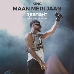 King - Maan Meri Jaan (R33NGHT Tech House Remix)