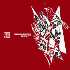 Deimos & Phobos - Brutality (Original Mix)
