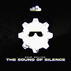 Sour Smiling: The Sound Of Silence