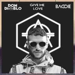 Don Diablo ft. Calum Scott - Give Me Love (Baddie Remix)