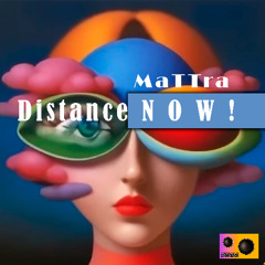MaTTrA - Distance NOW! (Original Mix)