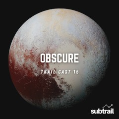 Trail Cast 15 - Obscure