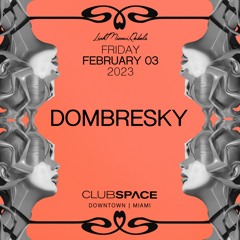 Dombresky Space Miami 2-3-2023