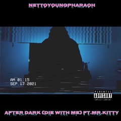 After Dark "Die With Me" Feat. Mr.Kitty