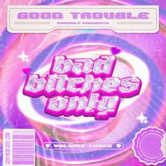 Bad Bitches Only Volume III