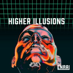 HIGHER ILLUSIONS