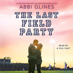 [READ] PDF 📜 The Last Field Party: Field Party by  Abbi Glines,Andre Bellido,Frankie
