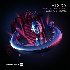 Hixxy - Deep In The Night (Jakka-B Remix)