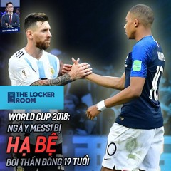 THE LOCKER ROOM | NGÀY MESSI BỊ HẠ BỆ BỞI THẦN ĐỒNG 19 TUỔI