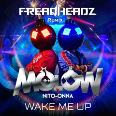 Molow x Nito  Onna - Wake up(Freaqheadz Remix)