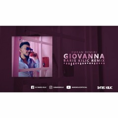 Emran Demiri - Giovanna ( Baris Kilic Remix )