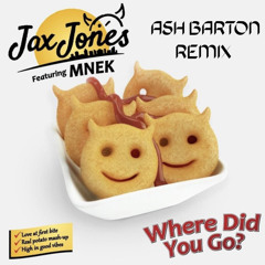 Jax Jones & MNEK - Where Did You Go ( Ash Barton Remix )