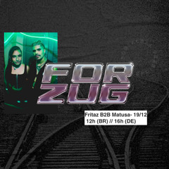 FORZUG PRESENTS FRITAZ B2B MATUSA EP 8 @etikettradio