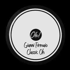 Gianni Firmaio - Classic Oh (Original Mix) - Out on Bandcamp