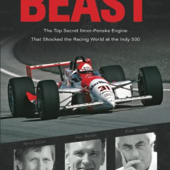 [Get] EPUB 📚 Beast: The Top Secret Ilmor-Penske Engine That Shocked the Racing World