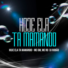 Hoje Ela Ta Mamando