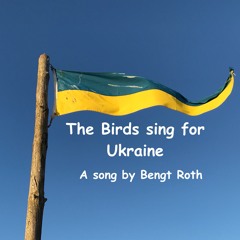 The Birds sing for Ukraine