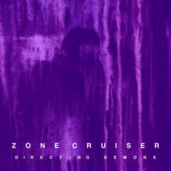 Zone Cruiser - Directing Demons (Open Collab)