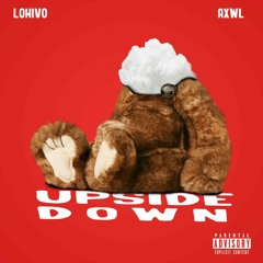 Lohivo, Axwl - Upside Down (FREE DOWNLOAD)