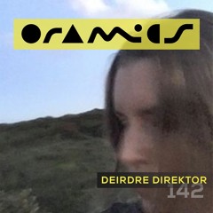 ORAMICS 142: Deirdre Direktor