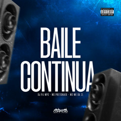 BAILE CONTINUA - DJ PJ MPC, MC'S PRETCHAKO & MK DA ZL
