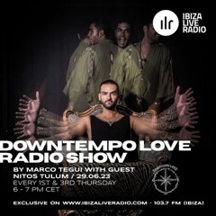 DowntempoLove Radioshow on IbizaLiveRadio