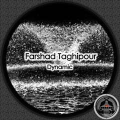 Farshad Taghipour - Dynamic (Original Mix) - Dynamic EP