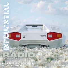 INFLUENTIAL VIBES RADIO EP 010 W/ RCKL853