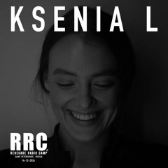 Renegade Radio Camp - KSENIA L (VII Models) - Mix 14-12-2024