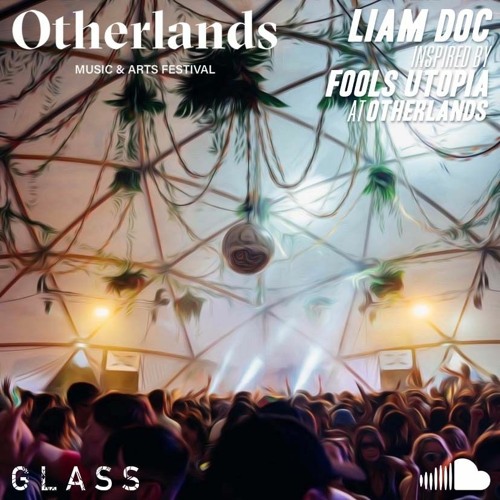 Inspired By: Otherlands, Fools Utopia - Liam Doc