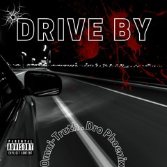 Drive By (feat. Dro Phoenix)