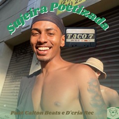 Sujeira Poetizada - Taco 7 (Prod. D'cria Rec Beat Calton Correa