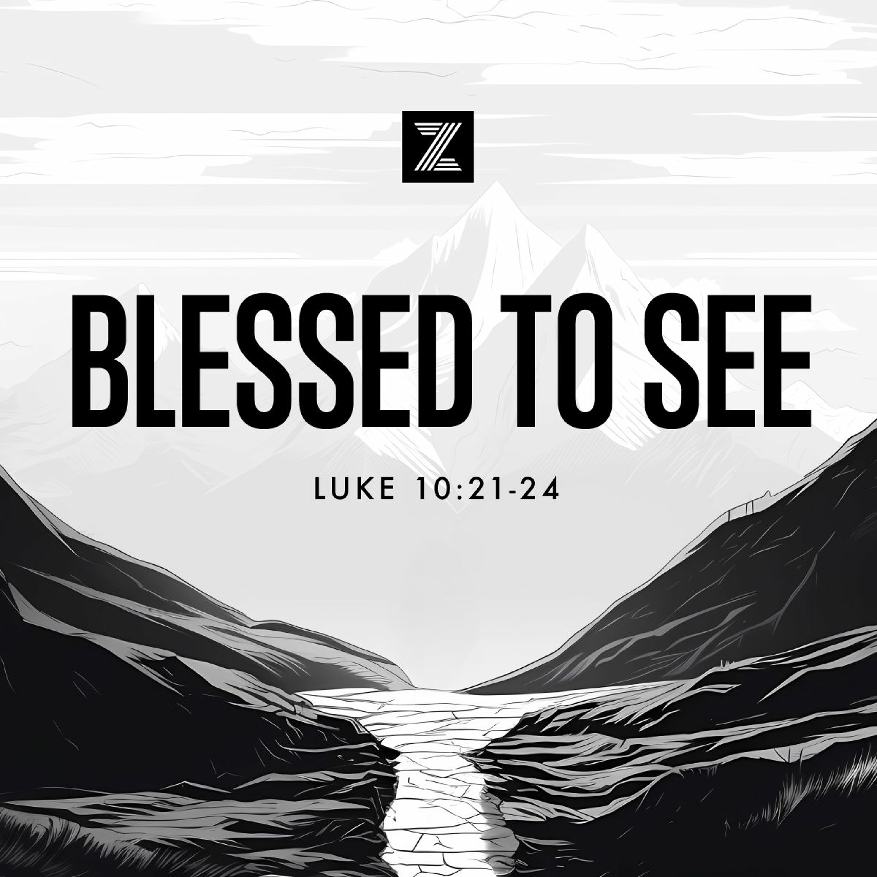 The Road to Jerusalem | Blessed to See, Luke 10:21-24 | Week 3