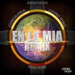 En La Mia (Remix) [feat. Chyno Nyno, Cosculluela & Tony Tone]