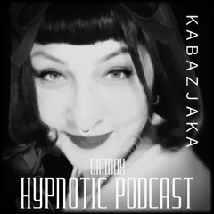 Hypnotic Podcast #12 ＫＡＢＡＺＪＡＫＡ