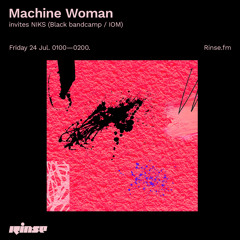 Machine Woman invites NIKS (Black Bandcamp / IOM) - 24 July 2020