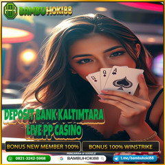 BAMBUHOKI88: Situs Bandar Live Casino PP Casino Deposit Bank Kaltimtara