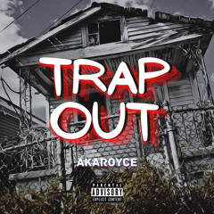 AkaRoyce - Trap Out