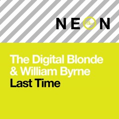 The Digital Blonde and William Byrne presents-  Last Time