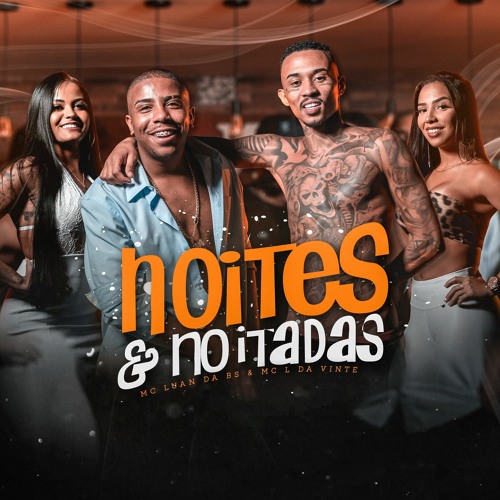 MC Luan da BS e MC L da Vinte - Noites e Noitadas
