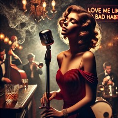 Love Me Like a Bad Habit