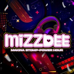 DJ MIZZ DEE 2024 MAKINA STOMP-POWER HOUR 🎧😈🔊