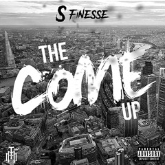 S Finesse - The Come Up